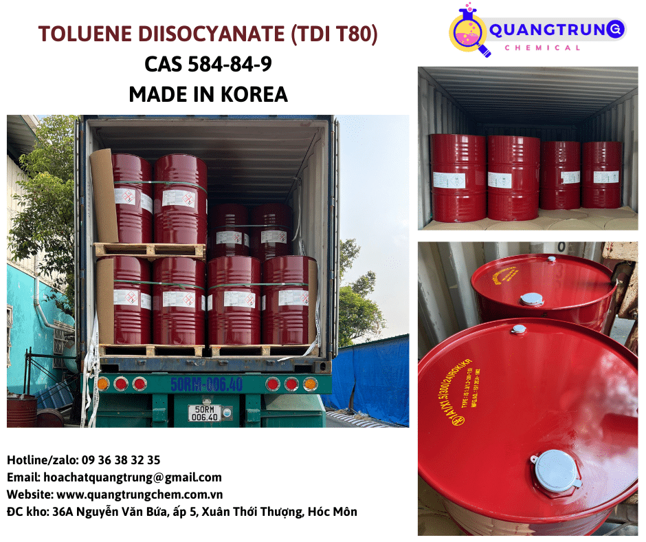 TOLUENE DIISOCYANATE (TDI T80) CAS 584-84-9 MADE IN KOREA Là NCC tận tâm Miễn phí vận chuyển Giao hàng nhanh chóng Chất lượng kiểm định